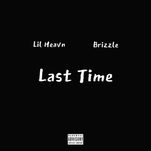 Last Time (feat. Brizzle) [Explicit]