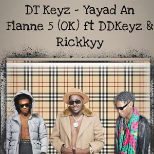 Yayad an flanne 5 (OK) (feat. DDKeyz & Rickkyy)