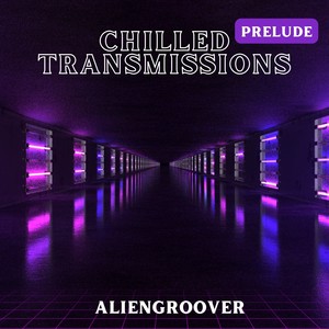 Chilled Transmissions Prelude