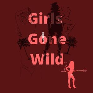 Girls Gone Wild (Explicit)