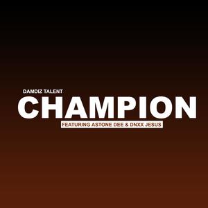 CHAMPION (feat. Astone Dee & Dnxx Jesus)