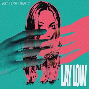 Lay Low (feat. Walkr XY)