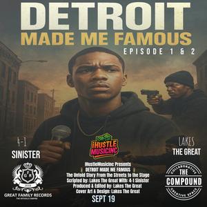 DETROIT MADE ME FAMOUS EP1 (feat. 4-1 SINISTER) (Explicit)