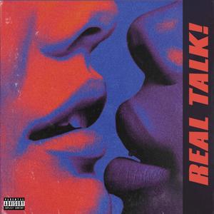 Real Talk! (feat. Revengex2) [Explicit]