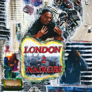 London To Nairobi (Explicit)