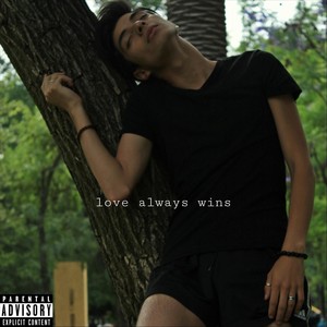 Love Always Wins (Explicit)