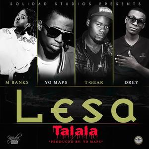 Lesa Talala (feat. Yo Maps, M banks, T Gear & Drey)