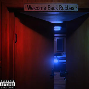 Welcome Back Rubbas (Explicit)