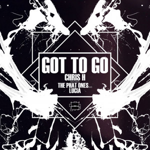 Got To Go(feat. The Phat Ones & Lucia)