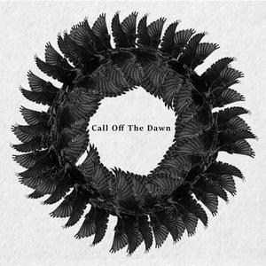 Call Off The Dawn
