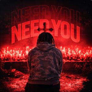Need You
