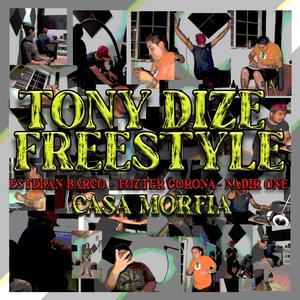 Tony Dize Freestyle (feat. Fozter Corona & Nadir One) (Explicit)