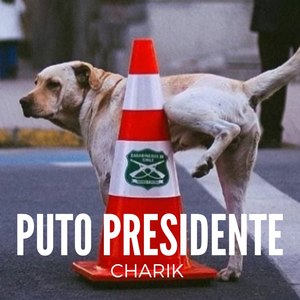 Puto Presidente (Explicit)