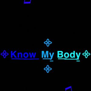 Know My Body (Explicit)