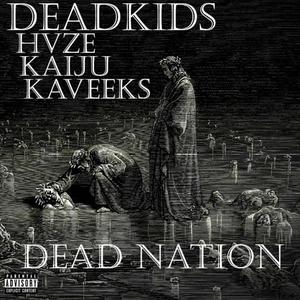 Dead Nation (feat. HVZE, Kaveeks & Kaiju) [Explicit]