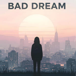 Bad Dream (Explicit)