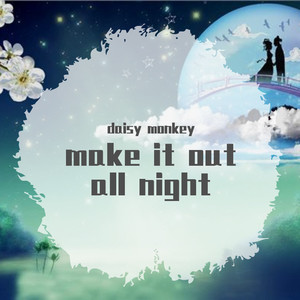 make it out all night (prod.by Bubbleboy)
