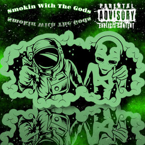 Smokin With The Gods (Explicit)