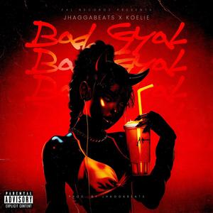 Bad Gyal (feat. Koelie) [Explicit]