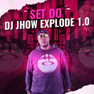 Set do Jhow Explode 1.0 (Explicit)
