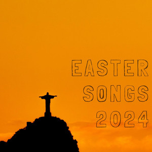 Easter Songs 2024