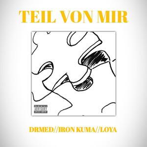 Teil von mir (feat. Iron Kuma & LoyaBeats) [Explicit]