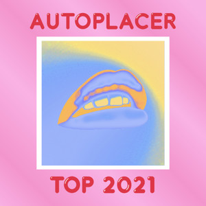 Autoplacer Top 2021 (Explicit)