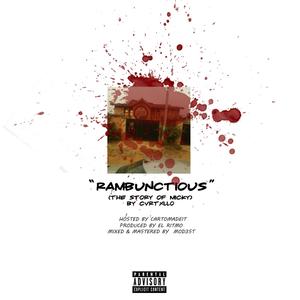 RAMBUNCTIOUS(THE STORY OF MICKY) (Explicit)