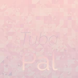 Tuba Pal