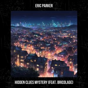 Hidden Clues Mystery (feat. Bricolage)