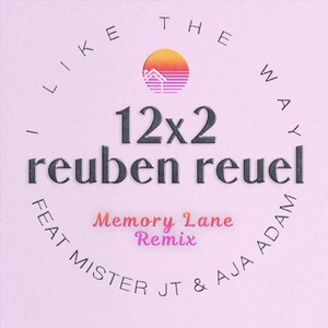 12X2 (I Like the Way) [feat. Mister Jt & Aja Adam] (Memory Lane Remix|Explicit)