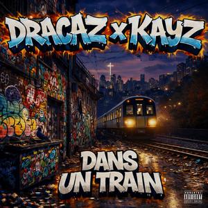 DANS UN TRAIN (feat. Kayz) (Explicit)