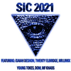 SIC 2021 (feat. Isaiah Deshon, Twenty Elbridge, Mr.LINKK, Young Tokes, Dom & MF Khaos) (Explicit)