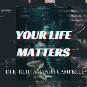 Your Life Matters (feat. Amanda Campbell)