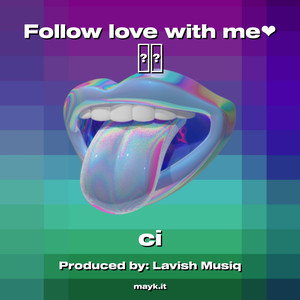 Follow love with me