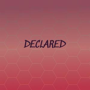 Declared