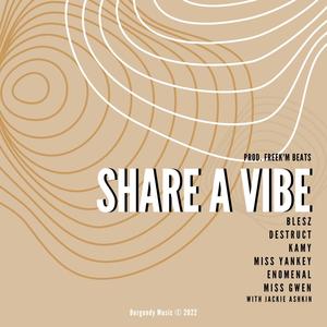 Share A Vibe (feat. Destruct, Kamy, Miss Yankey, Enomenal, Miss Gwen & Jackie Ashkin) (Explicit)