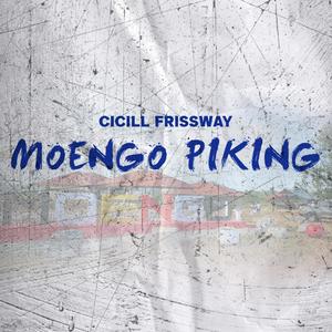 moengo piking (Explicit)