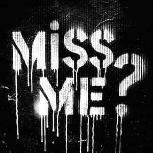 MISS ME? (Explicit)