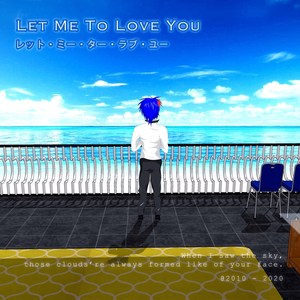 Let Me to Love You (Live I.A.T.M Version 1)