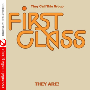 They Call This Group First Class They Are! (Digitally Remastered)