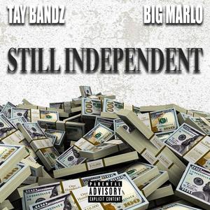 Still Independent (feat. Big Marlo) [Explicit]