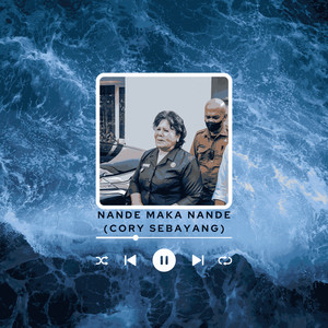NANDE MAKA NANDE (Cory Sebayang)