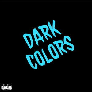 DARK COLORS (Explicit)