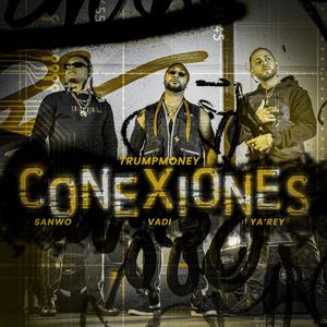 Conexiones(feat. vadi, sanwo & ya´Rey)