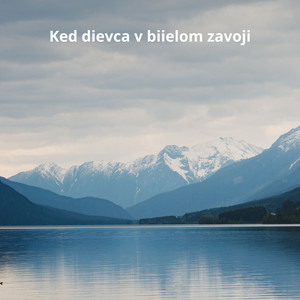 Ked dievca v biielom zavoji