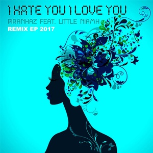 I Hate You, I Love You 2017 Remix EP
