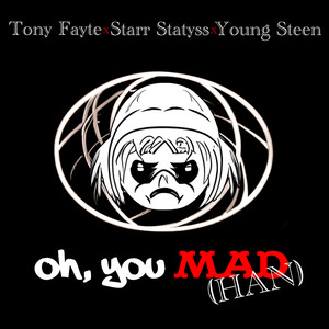 Oh, You Mad (HAN) [Explicit]