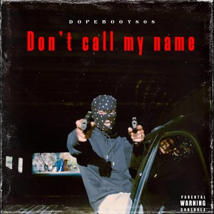 Don't Call My Name (Explicit)