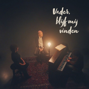 Vader, blijf mij vinden